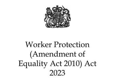 The Royal Coat of Arms with the following text: Worker Protection (Amendment of Equality Act 2010) Act 2023